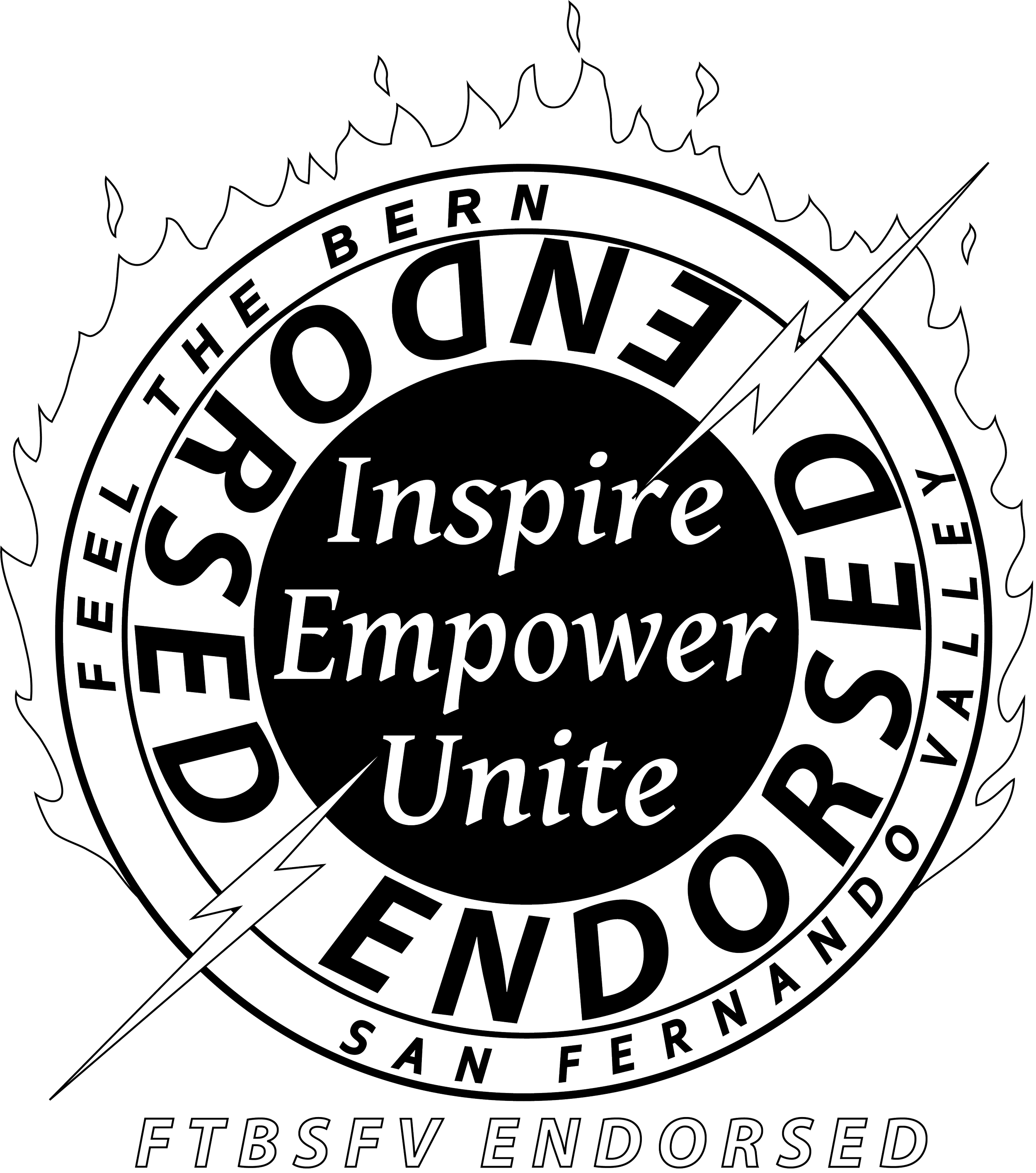 Feel the Bern San Fernando Valley Endorsement with a circle logo, the title name written within the circle in a curved manor, and "inspire, empower, unite" written in the center with 2 lightning bolts coming out of it and flames surrounding the top